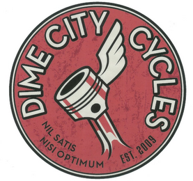 DIME CITY CYCLES NIL SATIS NISI OPTIMUM EST. 2009 logo