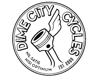 DIME CITY CYCLES NIL SATIS NISI OPTIMUMEST. 2009 logo