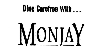 DINE CAREFREE WITH... MONJAY logo