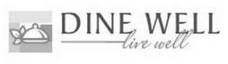 DINE WELL LIVE WELL logo