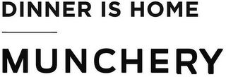 DINNER IS HOME MUNCHERY logo