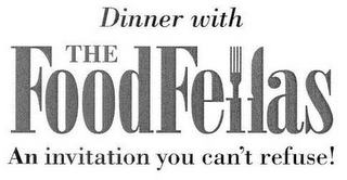 DINNER WITH THE FOODFELLAS AN INVITATION YOU CAN'T REFUSE! logo