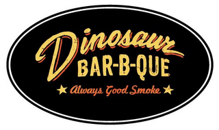 DINOSAUR BAR-B-QUE ALWAYS GOOD SMOKE logo