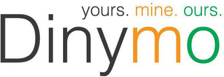 DINYMO, YOURS. MINE. OURS. logo