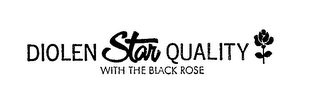 DIOLEN STAR QUALITY WITH THE BLACK ROSE logo