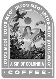 ¡DIOS MÍO! ¡DIOS MÍO! ¡DIOS MÍO! ¡DIOS MÍO! ¡DIOS MÍO! A SIP OF COLUMBIA COFFEE logo