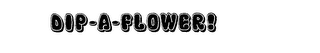 DIP-A-FLOWER! logo