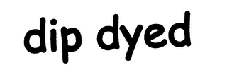 DIP DYED