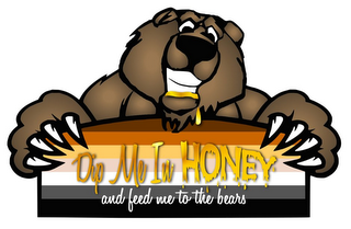 DIP ME IN HONEY AND FEED ME TO THE BEARS logo