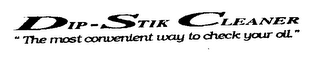 DIP-STIK CLEANER "THE MOST CONVENIENT WAY TO CHECK YOUR OIL." logo