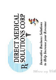 DIRECT MEDICAL SOLUTIONS CORP RX INNOVATIVE BUSINESS SOLUTIONS TO HELP INCREASE YOU REVENUE logo