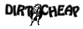 DIRT CHEAP logo