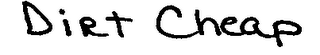 DIRT CHEAP logo