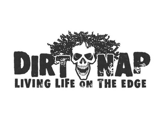 DIRT NAP LIVING LIFE ON THE EDGE logo