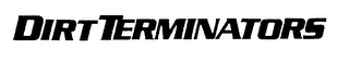 DIRT TERMINATORS