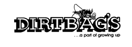 DIRTBAG'S ... A PART OF GROWING UP logo