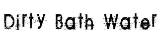 DIRTY BATH WATER logo