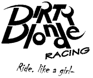 DIRTY BLONDE RACING RIDE. LIKE A GIRL- logo