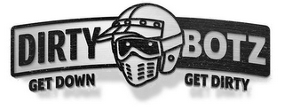 DIRTY BOTZ GET DOWN GET DIRTY logo