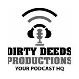 DIRTY DEEDS PRODUCTIONS YOUR PODCAST HQ logo