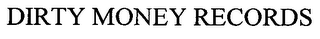 DIRTY MONEY RECORDS logo
