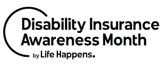 DISABILITY INSURANCE AWARENESS MONTH BY LIFE HAPPENS. logo