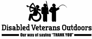 DISABLED VETERANS OUTDOORS OUR WAY OF SAYING "THANK YOU" logo