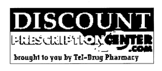 DISCOUNT PRESCRIPTIONCENTER.COM BROUGHT TO YOU BY TEL-DRUG PHARMACY logo