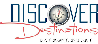 DISCOVER DESTINATIONS DON'T DREAM IT, DISCOVER IT logo