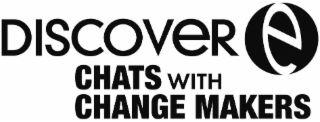 DISCOVER E CHATS WITH CHANGE MAKERS logo