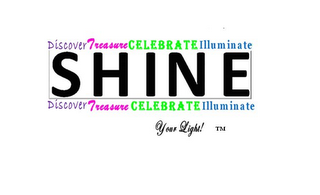 DISCOVER TREASURE CELEBRATE ILLUMINATE SHINE YOUR LIGHT! DISCOVER TREASURE CELEBRATE ILLUMINATE logo