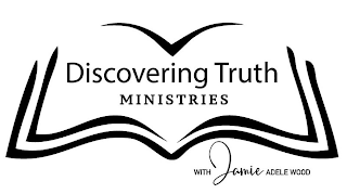 DISCOVERING TRUTH MINISTRIES WITH JAMIE ADELE WOOD logo