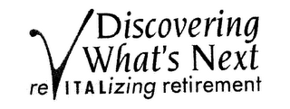 DISCOVERING WHAT'S NEXT REVITALIZING RETIREMENT logo