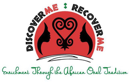 DISCOVERME/RECOVERME: ENRICHMENT THROUGH THE AFRICAN ORAL TRADITION logo