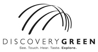 DISCOVERY GREEN SEE. TOUCH. HEAR. TASTE. EXPLORE. logo