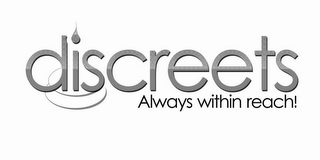 DISCREETS ALWAYS WITHIN REACH! logo