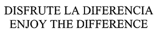 DISFRUTE LA DIFERENCIA ENJOY THE DIFFERENCE logo