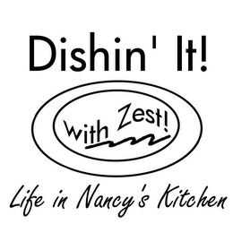 DISHIN' IT! WITH ZEST! LIFE IN NANCY'S KITCHEN logo