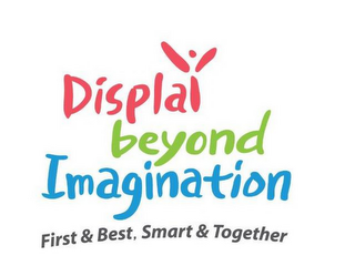 DISPLAY BEYOND IMAGINATION FIRST & BEST, SMART & TOGETHER logo
