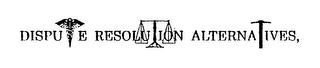 DISPUTE RESOLUTION ALTERNATIVES, logo