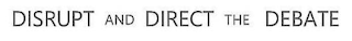 DISRUPT AND DIRECT THE DEBATE logo