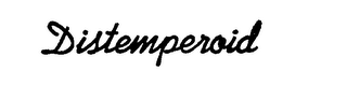 DISTEMPEROID