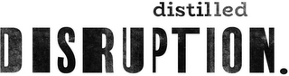 DISTILLED DISRUPTION. logo