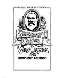 DISTILLED IN KENTUCKY SHERMAN T. COOPER WILD ORANGE AND KENTUCKY BOURBON logo