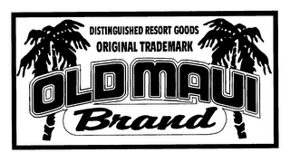 DISTINGUISHED RESORT GOODS ORIGINAL TRADEMARK OLD MAUI BRAND logo