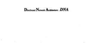 DISTRIBUTED NETWORK ARCHITECTURE - DNA logo
