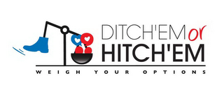 DITCH'EM OR HITCH'EM WEIGH YOUR OPTIONS logo