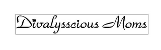 DIVALYSSCIOUS MOMS logo
