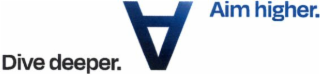 DIVE DEEPER. A AIM HIGHER. logo