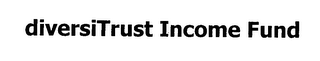 DIVERSITRUST INCOME FUND logo